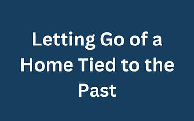 Letting Go of a Home Tied to the Past